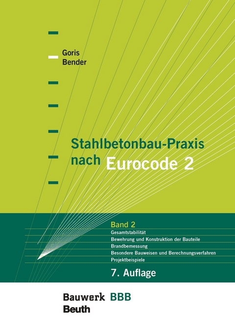 Stahlbetonbau-Praxis nach Eurocode 2: Band 2 - Alfons Goris, Michél Bender