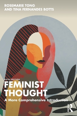 Feminist Thought - Rosemarie Tong, Tina Fernandes Botts