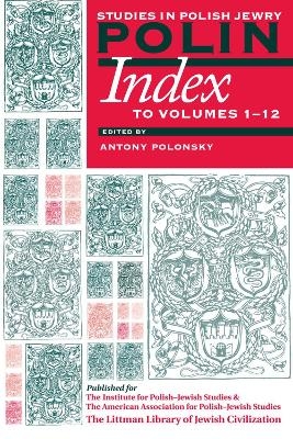 Polin: Studies in Polish Jewry, Index to Volumes 1-12 - 