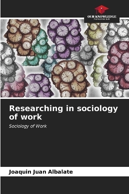 Researching in sociology of work - Joaquín Juan Albalate