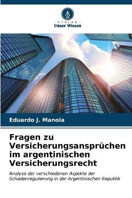 Fragen zu Versicherungsansprüchen im argentinischen Versicherungsrecht