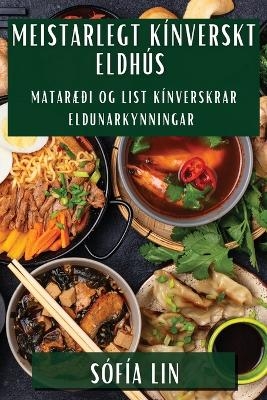 Meistarlegt K&iacute;nverskt Eldh&uacute;s - S&oacute;f&iacute;a Lin