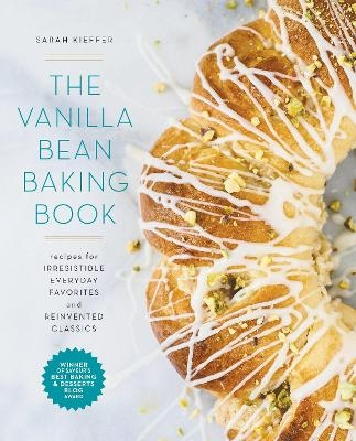 The Vanilla Bean Baking Book - Sarah Kieffer