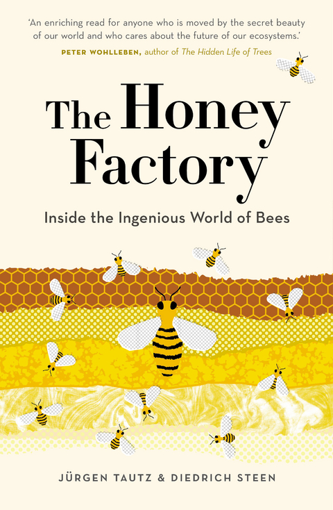 The Honey Factory - J&uuml;rgen Tautz, Diedrich Steen