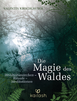 Die Magie des Waldes - Valentin Kirschgruber