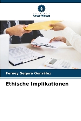 Ethische Implikationen - Ferney Segura González