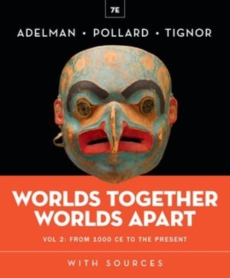Worlds Together, Worlds Apart - Jeremy Adelman, Elizabeth Pollard, Robert Tignor