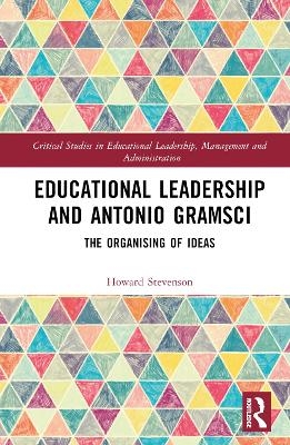 Educational Leadership and Antonio Gramsci - Howard Stevenson