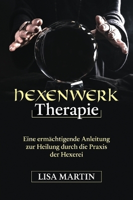 Hexenwerk Therapie - Lisa Martin