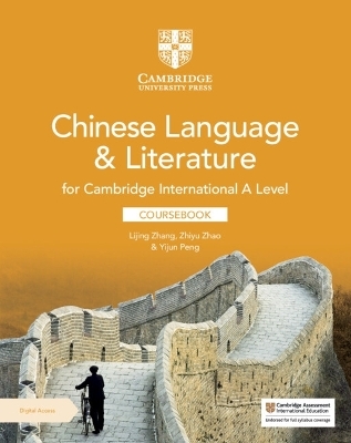 Cambridge International A Level Chinese Language & Literature Coursebook with Digital Access (2 Years) - Lijing Zhang, Zhiyu Zhao, Yijun Peng