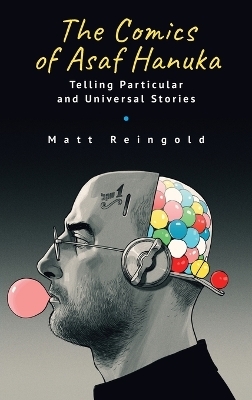 The Comics of Asaf Hanuka - Matt Reingold