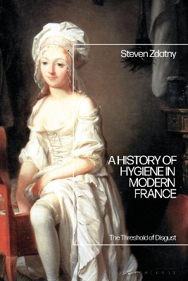 A History of Hygiene in Modern France - Steven Zdatny