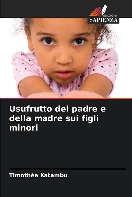 Usufrutto del padre e della madre sui figli minori - Timoth&eacute;e Katambu