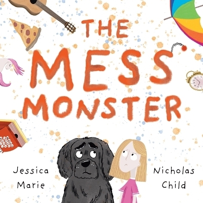 The Mess Monster - Jessica Marie