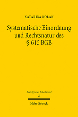 Systematische Einordnung und Rechtsnatur des &sect; 615 BGB - Katarina Kolak