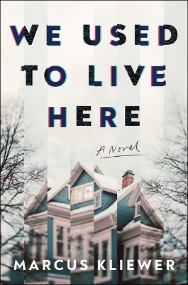 We Used to Live Here - Marcus Kliewer