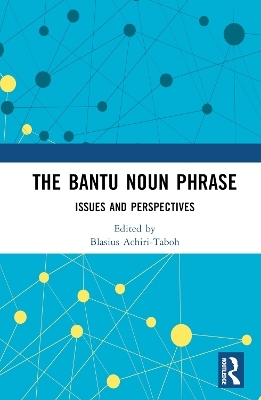 The Bantu Noun Phrase