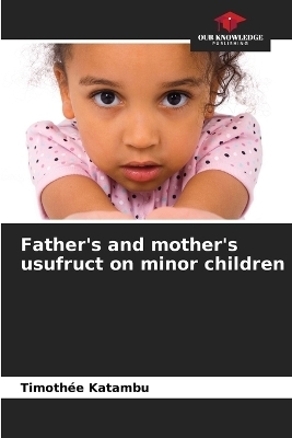 Father's and mother's usufruct on minor children - Timoth&eacute;e Katambu