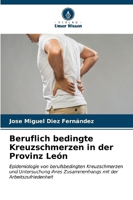 Beruflich bedingte Kreuzschmerzen in der Provinz Le&oacute;n - Jose Miguel Diez Fern&aacute;ndez