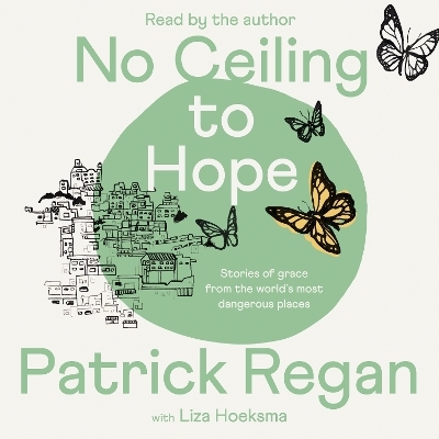 No Ceiling to Hope - Patrick Regan, Liza Hoeksma