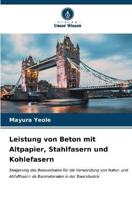 Leistung von Beton mit Altpapier, Stahlfasern und Kohlefasern - Mayura Yeole