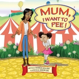 Mum, I Want to Pee! - Sharon Milling