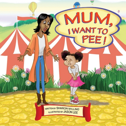 Mum, I Want to Pee! - Sharon Milling