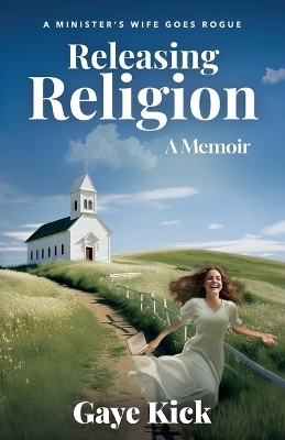 Releasing Religion - Gaye Kick