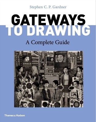 Gateways to Drawing - Stephen Cp Gardner