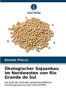 Ökologischer Sojaanbau im Nordwesten von Rio Grande do Sul