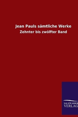 Jean Pauls sÃ¤mtliche Werke -  ohne Autor