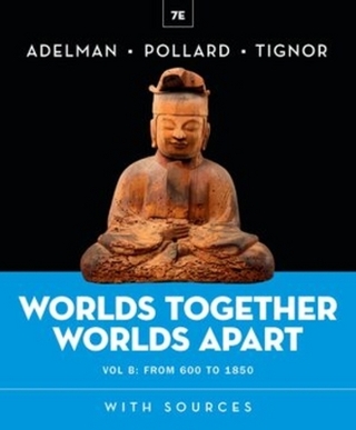 Worlds Together, Worlds Apart - Jeremy Adelman; Elizabeth Pollard; Robert Tignor