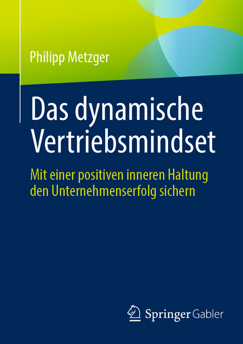 Das dynamische Vertriebsmindset - Philipp Metzger