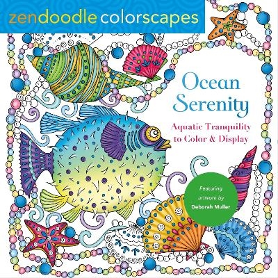 Zendoodle Colorscapes: Ocean Serenity - Deborah Muller