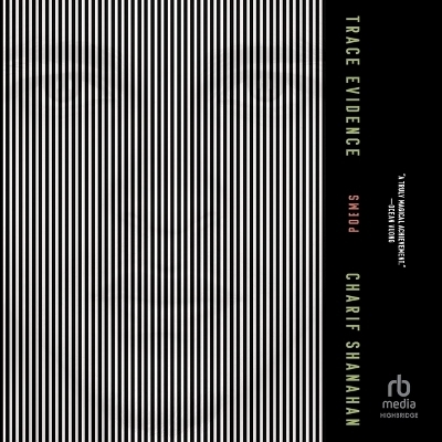 Trace Evidence - Charif Shanahan