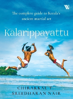 Kalarippayattu - Sreedharan Chirakkal T. Nair