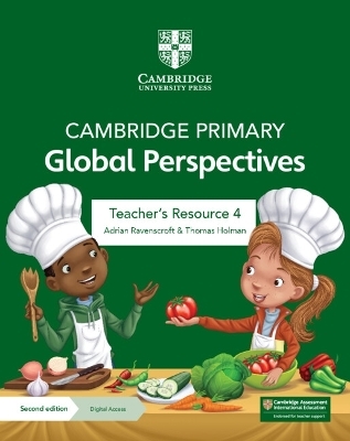 Cambridge Primary Global Perspectives Teacher's Resource 4 with Digital Access - Adrian Ravenscroft, Thomas Holman