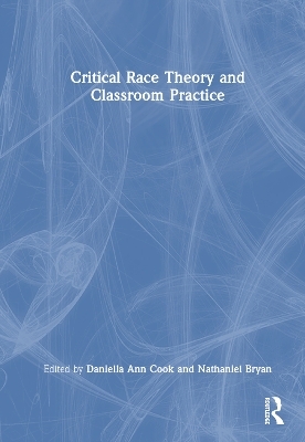 Critical Race Theory and Classroom Practice - 