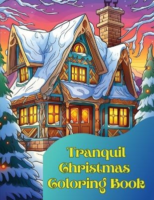 Tranquil Christmas Coloring Book - 