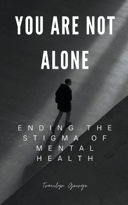 You Are Not Alone - Tracilyn George