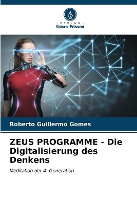 ZEUS PROGRAMME - Die Digitalisierung des Denkens