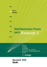 Stahlbetonbau-Praxis nach Eurocode 2: Band 1 - Alfons Goris, Michél Bender
