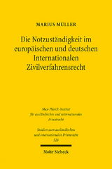 Die Notzuständigkeit im europäischen und deutschen Internationalen Zivilverfahrensrecht - Marius Müller