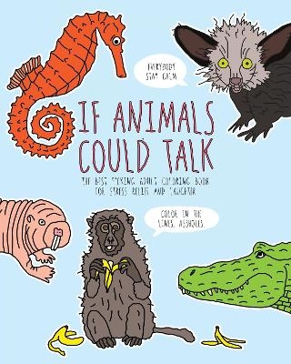 If Animals Could Talk Coloring Book - Carla Butwin, Josh Cassidy
