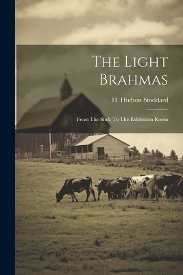 The Light Brahmas - H Hudson Stoddard