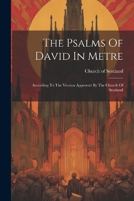 The Psalms Of David In Metre