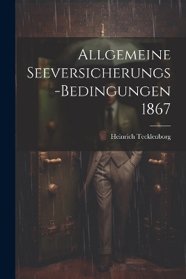 Allgemeine Seeversicherungs-Bedingungen 1867