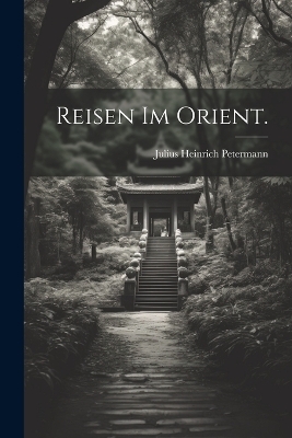 Reisen im Orient.