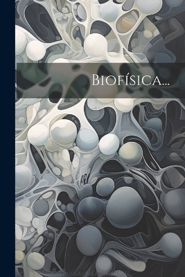 Biof&iacute;sica... -  Anonymous