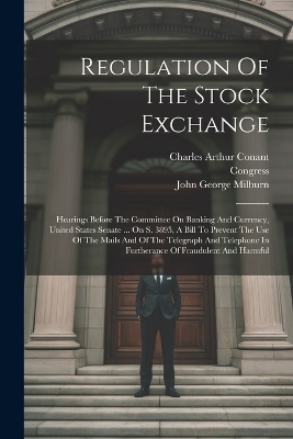 Regulation Of The Stock Exchange - Samuel Untermyer